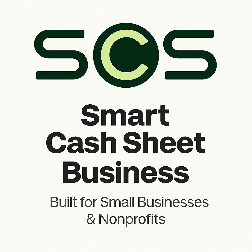 Smart Cash Sheet™ Business — Built for Small Businesses & Nonprofits That Need Real Cash-Flow Visibility