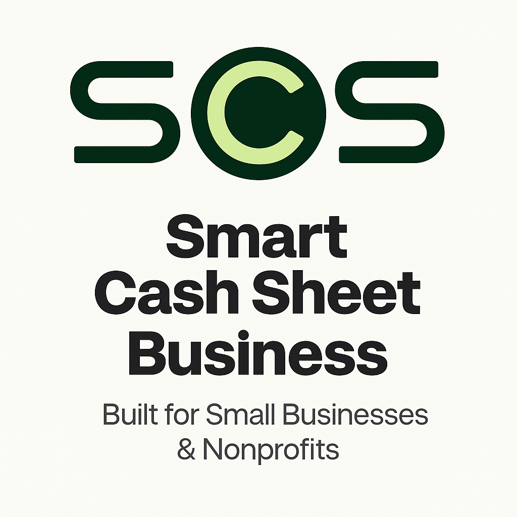 Smart Cash Sheet™ Business — Built for Small Businesses & Nonprofits That Need Real Cash-Flow Visibility